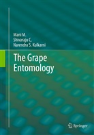 Narendra S Kulkarni, Narendra S. Kulkarni, Mani M, Mani M., Mani, M Mani... - The Grape Entomology
