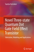 Supriya Karmakar - Novel Three-state Quantum Dot Gate Field Effect Transistor