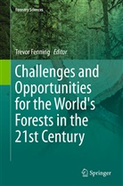 Trevo Fenning, Trevor Fenning - Challenges and Opportunities for the World's Forests in the 21st Century