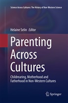 Helain Selin, Helaine Selin - Parenting Across Cultures