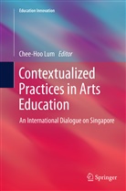 Chee-Ho Lum, Chee-Hoo Lum - Contextualized Practices in Arts Education