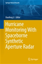 Xiaofen Li, Xiaofeng Li - Hurricane Monitoring With Spaceborne Synthetic Aperture Radar