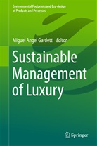 Migue Angel Gardetti, Miguel Angel Gardetti, Miguel Angel Gardetti - Sustainable Management of Luxury