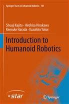 Kensuke Harada, Hirohis Hirukawa, Hirohisa Hirukawa, Shuuj Kajita, Shuuji Kajita, Kazuhito Yokoi - Introduction to Humanoid Robotics