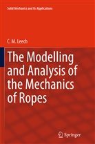 C M Leech, C. M. Leech, C.M. Leech - The Modelling and Analysis of the Mechanics of Ropes