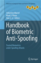 Stan Z. Li, Sebastien Marcel, Sébastien Marcel, Mark S. Nixon, Mar S Nixon, Mark S Nixon... - Handbook of Biometric Anti-Spoofing