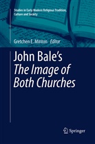 Gretche E Minton, Gretchen E Minton, Gretchen Minton, Gretchen E. Minton - John Bale's 'The Image of Both Churches'