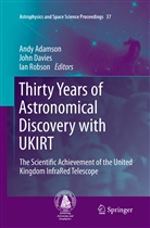 Andy Adamson, Joh Davies, John Davies, E Ian Robson et al, E. Ian Robson, Ian Robson... - Thirty Years of Astronomical Discovery with UKIRT