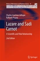 Charles C. Gillispie, Charles Coulsto Gillispie, Charles Coulston Gillispie, Raffaele Pisano - Lazare and Sadi Carnot