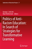 Georg J Sefa Dei, George J Sefa Dei, McDermott, McDermott, Mairi McDermott, George J. Sefa Dei - Politics of Anti-Racism Education: In Search of Strategies for Transformative Learning
