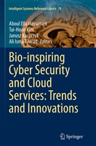 Ali Ismail Awad, Aboul Ella Hassanien, Aboul-Ella Hassanien, Janusz Kacprzyk, Janusz Kacprzyk et al, Tai-hoo Kim... - Bio-inspiring Cyber Security and Cloud Services: Trends and Innovations