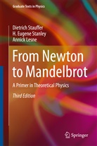 Annick Lesne, Eugene Stanley, H Eugen Stanley, H Eugene Stanley, H. Eugene Stanley, Dietric Stauffer... - From Newton to Mandelbrot