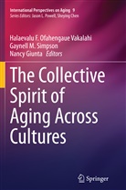 Nancy Giunta, Gaynel M Simpson, Gaynell M Simpson, Gaynell M. Simpson, Halaevalu F. Ofahengaue Vakalahi, Halaevalu F.Ofahengaue Vakalahi - The Collective Spirit of Aging Across Cultures