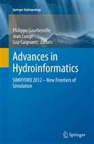 Guy Caignaert, Jea Cunge, Jean Cunge, Philippe Gourbesville - Advances in Hydroinformatics