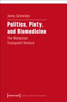 Jenny Schreiber - Politics, Piety, and Biomedicine