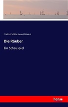 Friedric Schiller, Friedrich Schiller, Friedrich von Schiller, Leopold Weigel - Die Räuber
