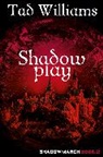 Tad Williams, Williams Tad - Shadowplay