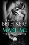 Beth Kery - Make Me: Complete Novel