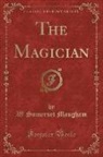 W. Somerset Maugham - The Magician (Classic Reprint)