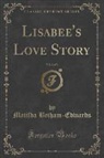 Matilda Betham-Edwards - Lisabee's Love Story, Vol. 2 of 3 (Classic Reprint)
