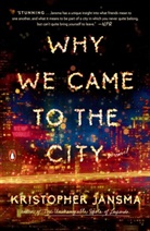 Kristopher Jansma - Why We Came to the City