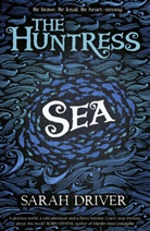 Sarah Driver - The Huntress Sea
