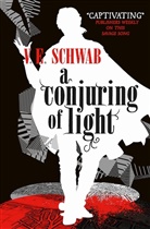 V E Schwab, V. E. Schwab, V. E Schwab - A Conjuring of Light