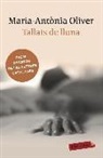 Maria Antònia Oliver - Tallats de lluna : Premi d'?honor de les lletres catalanes
