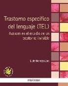 Elvira Mendoza Lara - Trastorno específico del lenguaje (TEL) : avances en el estudio de un trastorno invisible