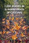 Associació Generació21. cat - 1.000 imatges de la independència de Catalunya