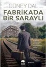 Güney Dal - Fabrikada Bir Sarayli