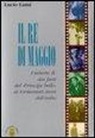 Lucio Lami - Il re di maggio Umberto II
