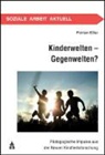 Florian Eßer - Kinderwelten - Gegenwelten?