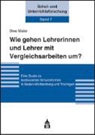 Uwe Maier, Thorsten Bohl, Hans-Ulrich Grunder - Wie gehen Lehrerinnen und Lehrer mit Vergleichsarbeiten um?