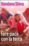 Vandana Shiva - Fare la pace con la terra
