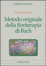 Mechthild Sheffer, M. T. Orlandi - Metodo originale della floriterapia di Bach