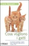 Claire Bessant - Cosa vogliono i gatti