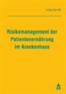 Ulrike Berndt - Risikomanagement der Patientenernährung im Krankenhaus