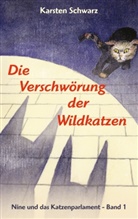 Karsten Schwarz - Die Verschwörung der Wildkatzen