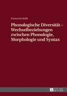 Emmerich Kelih - Phonologische Diversität - Wechselbeziehungen zwischen Phonologie, Morphologie und Syntax
