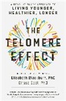 Dr. Elizabeth Blackburn, Dr. Elizabeth Epel Blackburn, Elizabeth Blackburn, Dr. Elissa Epel, Elissa Epel, Suzanne Toren - The Telomere Effect