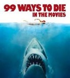 The Kobal Collection, Kobal Collection, The Kobal Collection - 99 Ways to Die in the Movies