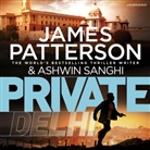 James Patterson, James Sanghi Patterson, Ashwin Sanghi, Amerjit Deu, Sartaj Garewal, Raj Ghatak - Private Delhi (Audio book)