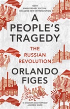 Orlando Figes - A People's Tragedy : The Russian Revolution