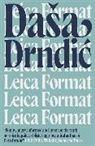A, Da'53 Drndic, Daa Drndic, Dasa Drndic, Daša Drndic, Celia Hawkesworth - Leica Format