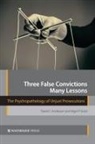 David C Anderson, David C. Anderson, David C. Scott Anderson, Nigel P Scott, Nigel P. Scott - Three False Convictions, Many Lessons