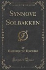 Bjørnstjerne Bjørnson - Synnove Solbakken (Classic Reprint)