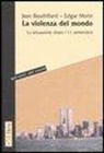Jean Baudrillard, Edgar Morin - La violenza del mondo. La situazione dopo l'11 settembre