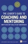 Mike Brent, Fiona Dent, Fiona Elsa Dent - Leader's Guide to Coaching and Mentoring, The