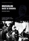 Remigio Zizzo - Mussolini. Duce si diventa. Biografia ragionata dell'uomo che cambiò il corso della storia italiana